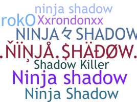 Nickname - NinjaShadow