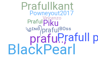 Nickname - Prafull