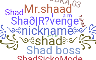 Nickname - shad