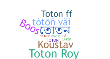 Nickname - Toton
