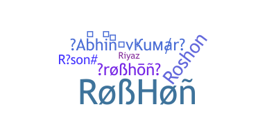 Nickname - roshon