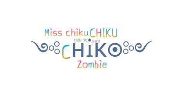 Nickname - Chiko