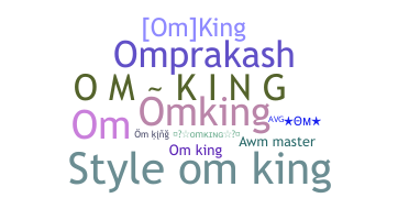 Nickname - OMking