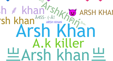 Nickname - ArshKhan