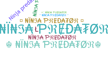 Nickname - Ninjapredator