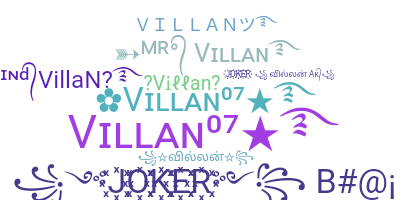 Nickname - Villan