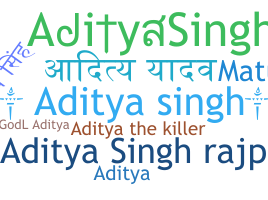 Nickname - AdityaSingh