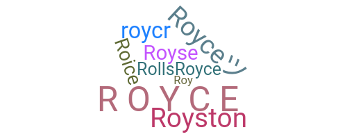 Nickname - Royce