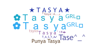 Nickname - Tasya