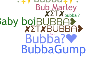 Nickname - Bubba