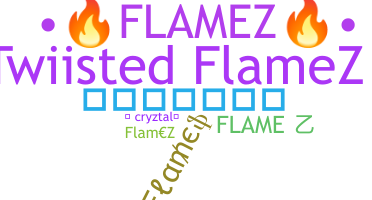 Nickname - Flamez