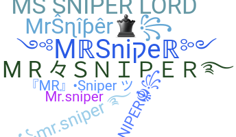 Nickname - MrSniper