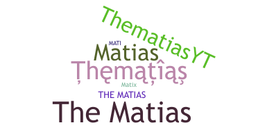 Nickname - TheMatias