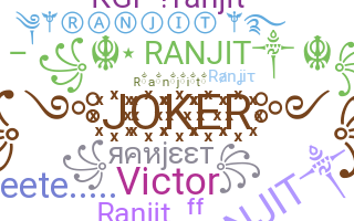 Nickname - Ranjit