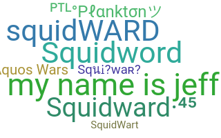 Nickname - Squidward