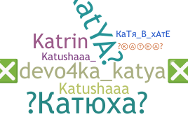 Nickname - Katya