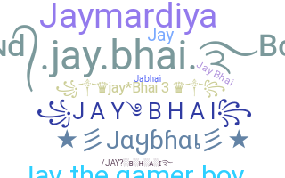 Nickname - Jaybhai