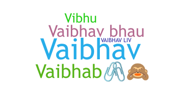 Nickname - Vaibhab