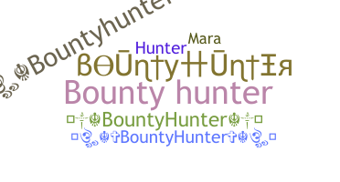 Nickname - Bountyhunter