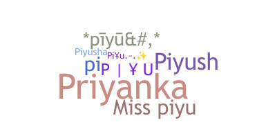 Nickname - Piyu
