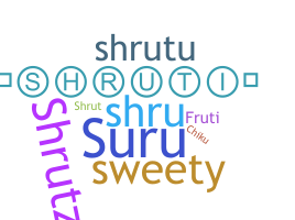 Nickname - Shruti
