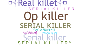 Nickname - SerialKiller