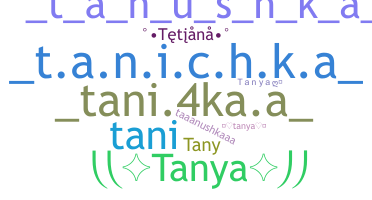 Tanya - Nicknames and Name for Tanya