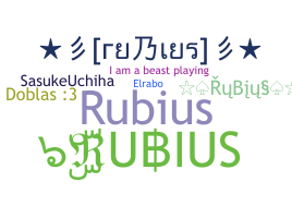 Nickname - RUBIUS