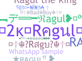 Nickname - Ragul