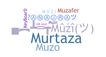 Nickname - Muzi