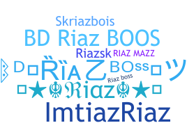 Nickname - Riaz