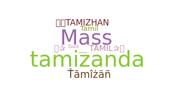 Nickname - Tamizan