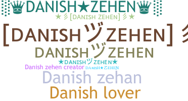Nickname - Danishzehen