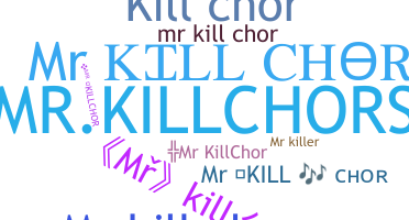 Nickname - MrKillChor